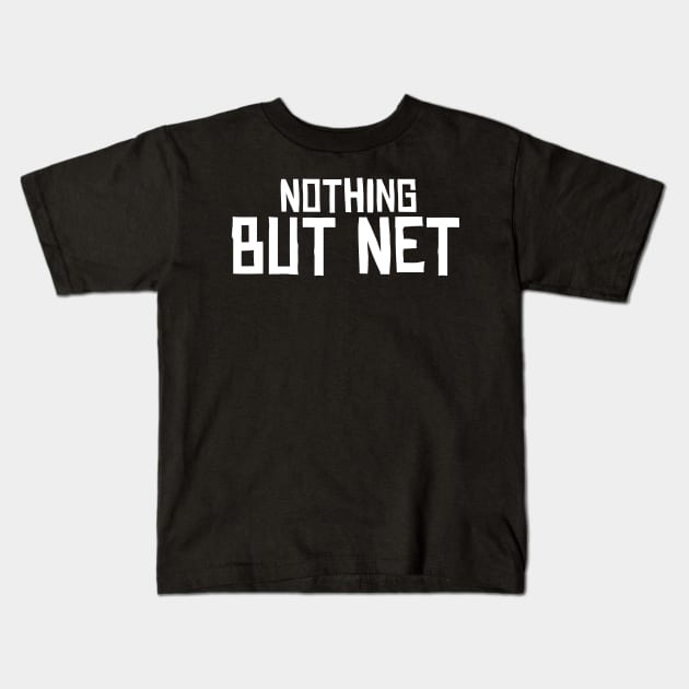 Nothing But Net Kids T-Shirt by GW ART Ilustration